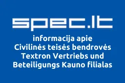 Civilinės teisės bendrovės Textron Vertriebs und Beteiligungs Kauno filialas | spec.lt