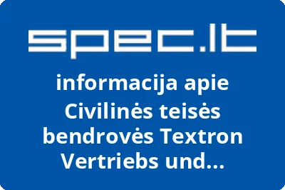 Civilinės teisės bendrovės Textron Vertriebs und Beteiligungs Kauno filialas
