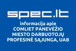 COMLIET PANEVĖŽIO MIESTO DARBUOTOJŲ PROFESINĖ SĄJUNGA, UAB | spec.lt