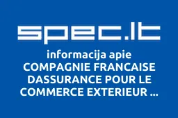 COMPAGNIE FRANCAISE DASSURANCE POUR LE COMMERCE EXTERIEUR Baltics filialas | spec.lt