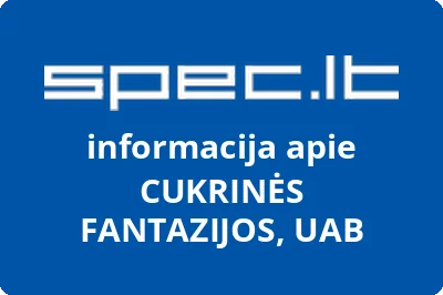 CUKRINĖS FANTAZIJOS, UAB