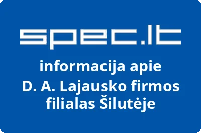 D. A. Lajausko firmos filialas Šilutėje