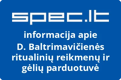 D. Baltrimavičienės ritualinių reikmenų ir gėlių parduotuvė