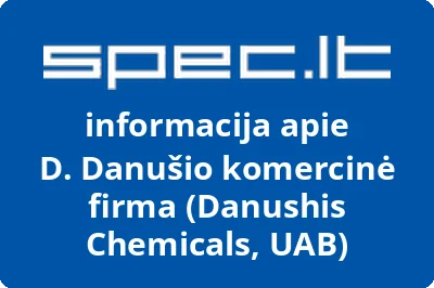 D. Danušio komercinė firma (Danushis Chemicals, UAB)