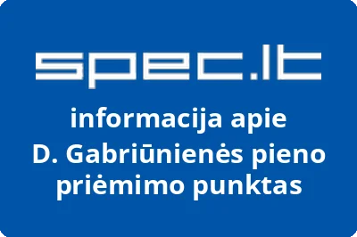 D. Gabriūnienės pieno priėmimo punktas