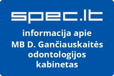 D. Gančiauskaitės odontologijos kabinetas, UAB | spec.lt