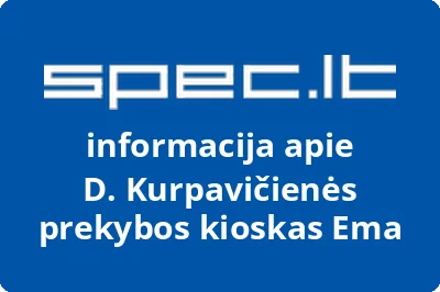 D. Kurpavičienės prekybos kioskas Ema