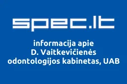 D. Vaitkevičienės odontologijos kabinetas, UAB | spec.lt