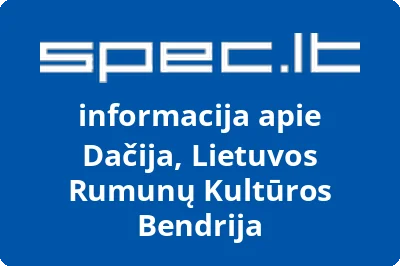 LIETUVOS RUMUNŲ KULTŪROS BENDRIJA DAČIJA