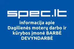 Dagilienės moterų darbo ir kūrybos įmonė BARBĖ DEVYNDARBĖ | spec.lt