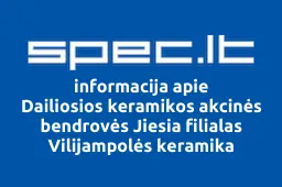 Dailiosios keramikos akcinės bendrovės Jiesia filialas Vilijampolės keramika | spec.lt