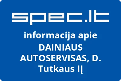 DAINIAUS AUTOSERVISAS, D. Tutkaus, IĮ