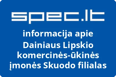 Dainiaus Lipskio komercinės-ūkinės įmonės Skuodo filialas