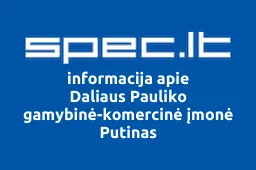 Daliaus Pauliko gamybinė-komercinė įmonė Putinas | spec.lt