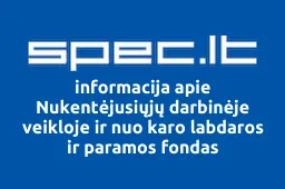 Nukentėjusiųjų darbinėje veikloje ir nuo karo labdaros ir paramos fondas | spec.lt
