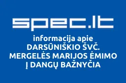 DARSŪNIŠKIO ŠVČ. MERGELĖS MARIJOS ĖMIMO Į DANGŲ BAŽNYČIA | spec.lt