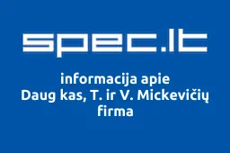 Daug kas, T. ir V. Mickevičių firma | spec.lt