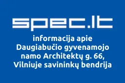 Daugiabučio gyvenamojo namo Architektų g. 66, Vilniuje savininkų bendrija | spec.lt