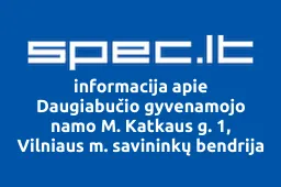 Daugiabučio gyvenamojo namo M. Katkaus g. 1, Vilniaus m. savininkų bendrija | spec.lt