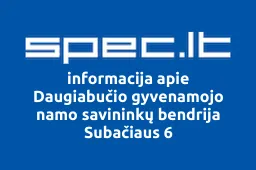 Daugiabučio gyvenamojo namo savininkų bendrija Subačiaus 6 | spec.lt
