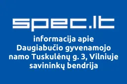 Daugiabučio gyvenamojo namo Tuskulėnų g. 3, Vilniuje savininkų bendrija | spec.lt