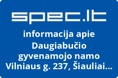 Daugiabučio gyvenamojo namo Vilniaus g. 237, Šiauliai savininkų bendrija | spec.lt