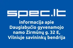 Daugiabučio gyvenamojo namo Žirmūnų g. 32 E, Vilniuje savininkų bendrija | spec.lt