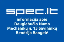 Daugiabučio Namo Mechanikų g. 15 Savininkų Bendrija Bangelė | spec.lt