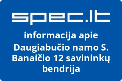 Daugiabučio namo S. Banaičio 12 savininkų bendrija | spec.lt