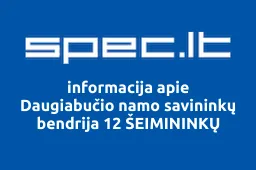 Daugiabučio namo savininkų bendrija 12 ŠEIMININKŲ | spec.lt