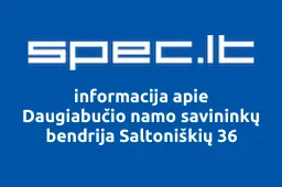 Daugiabučio namo savininkų bendrija Saltoniškių 36 | spec.lt