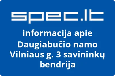 Daugiabučio namo Vilniaus g. 3 savininkų bendrija | spec.lt