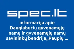Daugiabučių gyvenamųjų namų ir gyvenamųjų namų savininkų bendrija,,Paupių namai | spec.lt