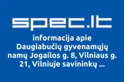 Daugiabučių gyvenamųjų namų Jogailos g. 8, Vilniaus g. 21, Vilniuje savininkų bendrija | spec.lt