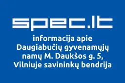 Daugiabučių gyvenamųjų namų M. Daukšos g. 5, Vilniuje savininkų bendrija | spec.lt