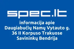 Daugiabučių Namų Vytauto g. 36 II Korpuso Trakuose Savininkų Bendrija | spec.lt
