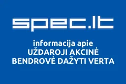 UŽDAROJI AKCINĖ BENDROVĖ DAŽYTI VERTA | spec.lt