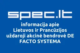 Lietuvos ir Prancūzijos uždaroji akcinė bendrovė DE FACTO SYSTEMA | spec.lt