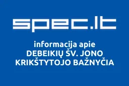 DEBEIKIŲ ŠV. JONO KRIKŠTYTOJO BAŽNYČIA iliustracija