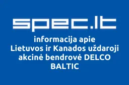 Lietuvos ir Kanados uždaroji akcinė bendrovė DELCO BALTIC | spec.lt