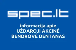 UŽDAROJI AKCINĖ BENDROVĖ DENTANAS iliustracija