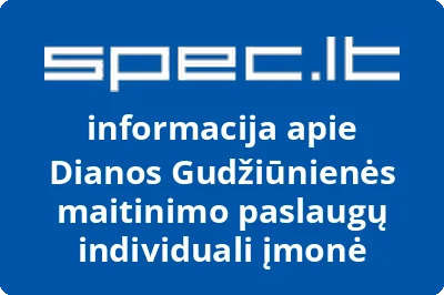Dianos Gudžiūnienės maitinimo paslaugų individuali įmonė | spec.lt