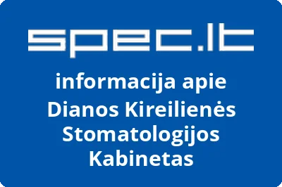 Dianos Kireilienės Stomatologijos Kabinetas