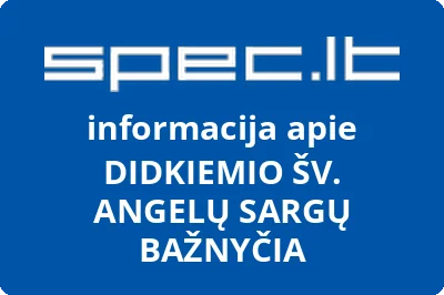 DIDKIEMIO ŠV. ANGELŲ SARGŲ BAŽNYČIA