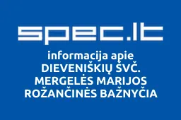 DIEVENIŠKIŲ ŠVČ. MERGELĖS MARIJOS ROŽANČINĖS BAŽNYČIA | spec.lt