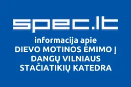 DIEVO MOTINOS ĖMIMO Į DANGŲ VILNIAUS STAČIATIKIŲ KATEDRA | spec.lt