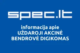 UŽDAROJI AKCINĖ BENDROVĖ DIGIKOMAS | spec.lt