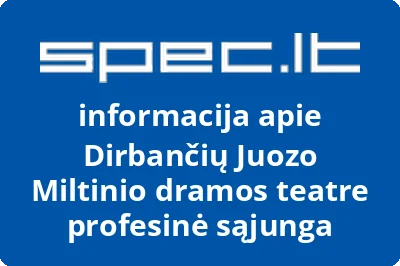 Dirbančių Juozo Miltinio dramos teatre profesinė sąjunga