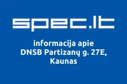DNSB Partizanų g. 27E, Kaunas | spec.lt