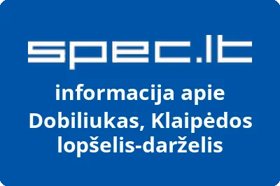 Dobiliukas, Klaipėdos lopšelis-darželis
